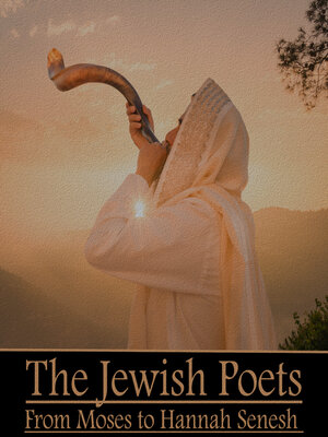 cover image of The Jewish Poets from Moses to Hannah Senesh
